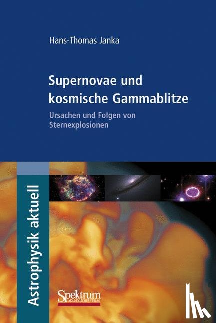 Hans-Thomas Janka, Andreas Burkert, Harald Lesch, Nikolaus Heckmann - Supernovae und kosmische Gammablitze