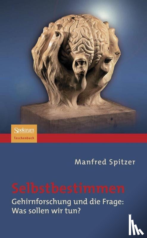 Manfred Spitzer - Selbstbestimmen