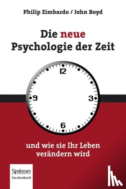 Zimbardo, Philip G., Boyd, John - Die neue Psychologie der Zeit