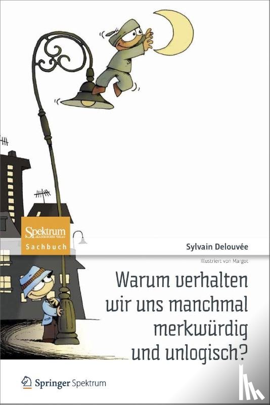 Delouvee, Sylvain - Warum verhalten wir uns manchmal merkwurdig und unlogisch?