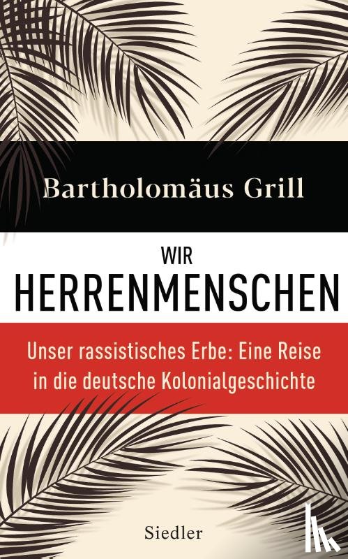 Grill, Bartholomäus - Wir Herrenmenschen