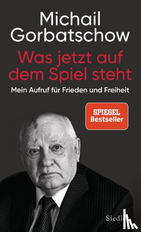 Gorbatschow, Michail - Was jetzt auf dem Spiel steht