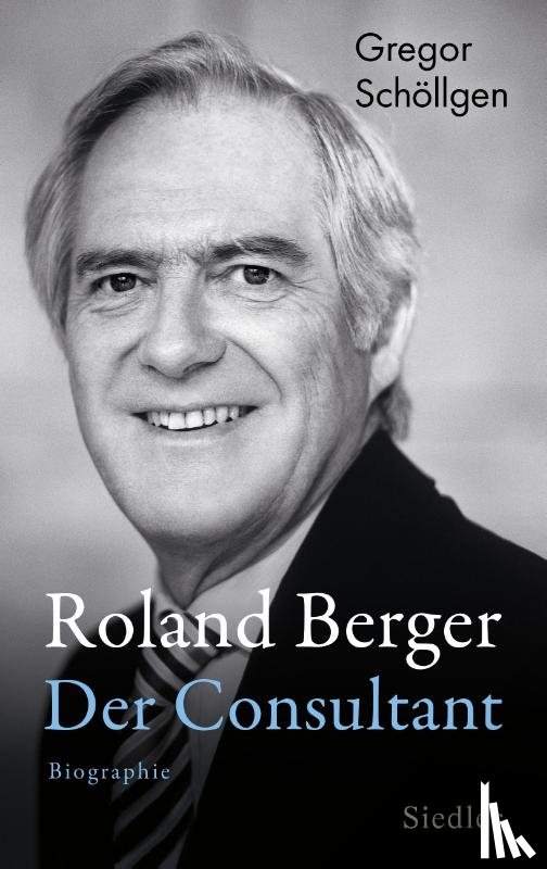 Schöllgen, Gregor - Roland Berger - Der Consultant