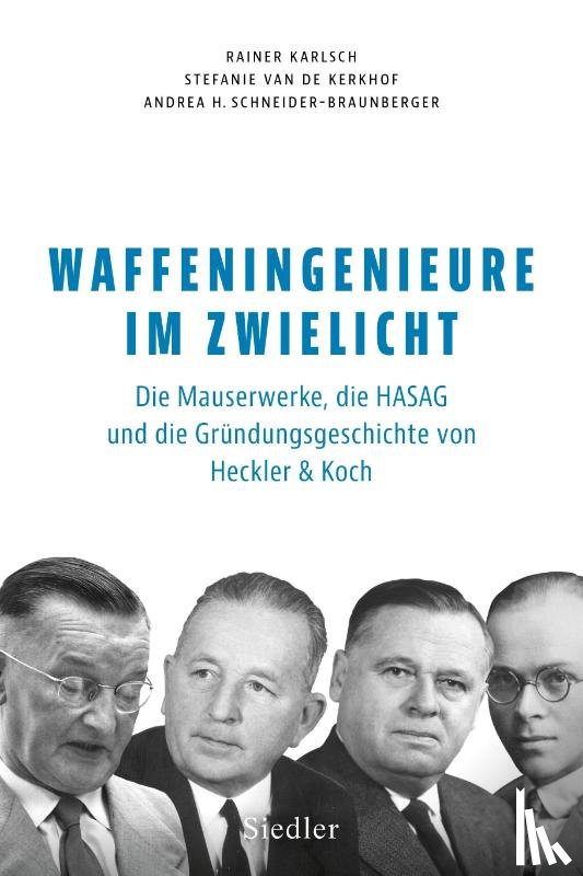 Karlsch, Rainer, Kerkhof, Stefanie van de, Schneider-Braunberger, Andrea H. - Waffeningenieure im Zwielicht