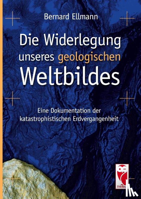 Ellmann, Bernard - Die Widerlegung unseres geologischen Weltbildes