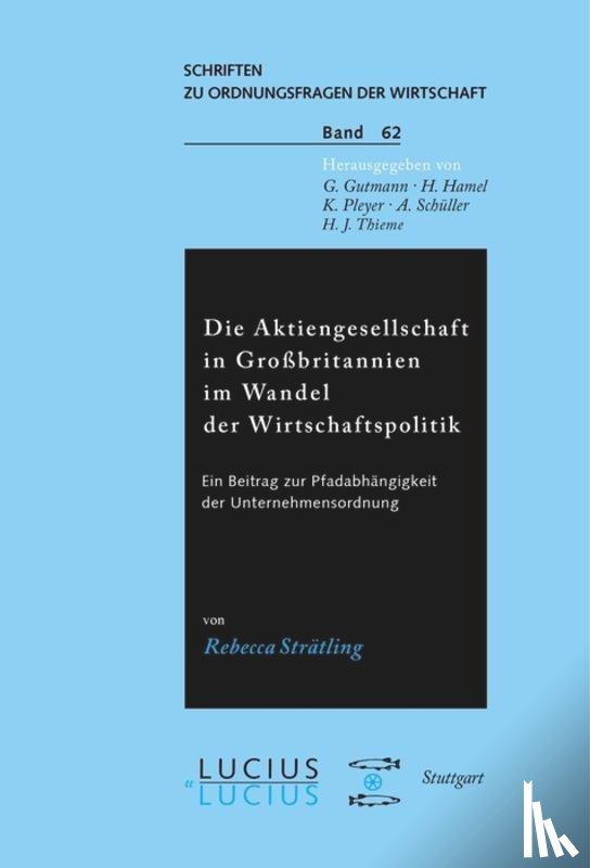Rebecca Stratling - Die Aktiengesellschaft in Grossbritannien im Wandel der Wirtschaftspolitik