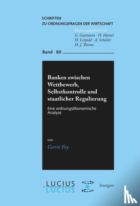 Fey, Gerrit - Banken zwischen Wettbewerb, Selbstkontrolle und staatlicher Regulierung