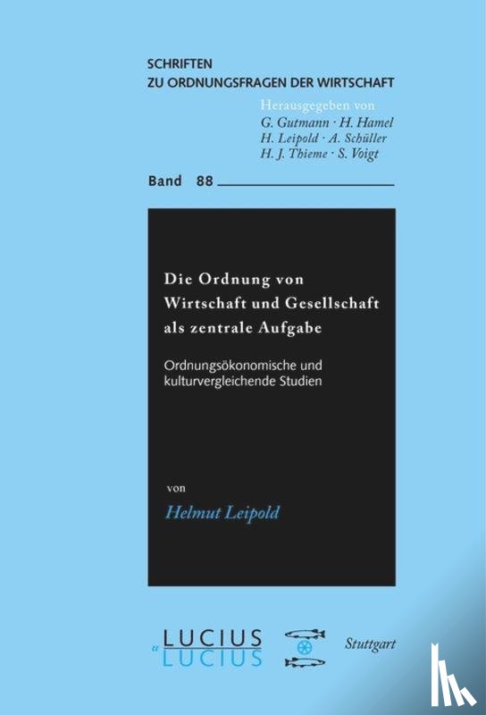 Leipold, Helmut - Die Ordnung von Wirtschaft und Gesellschaft als zentrale Aufgabe