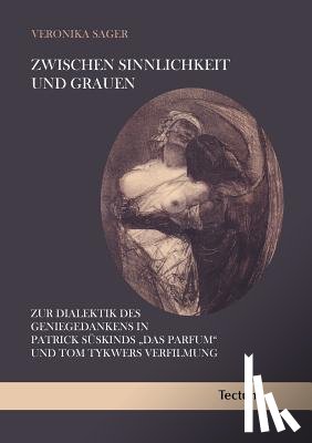 Sager, Veronika - Zwischen Sinnlichkeit Und Grauen
