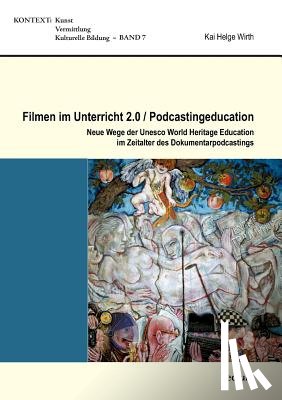 Wirth, Kai Helge - Filmen im Unterricht 2.0/Podcastingeducation