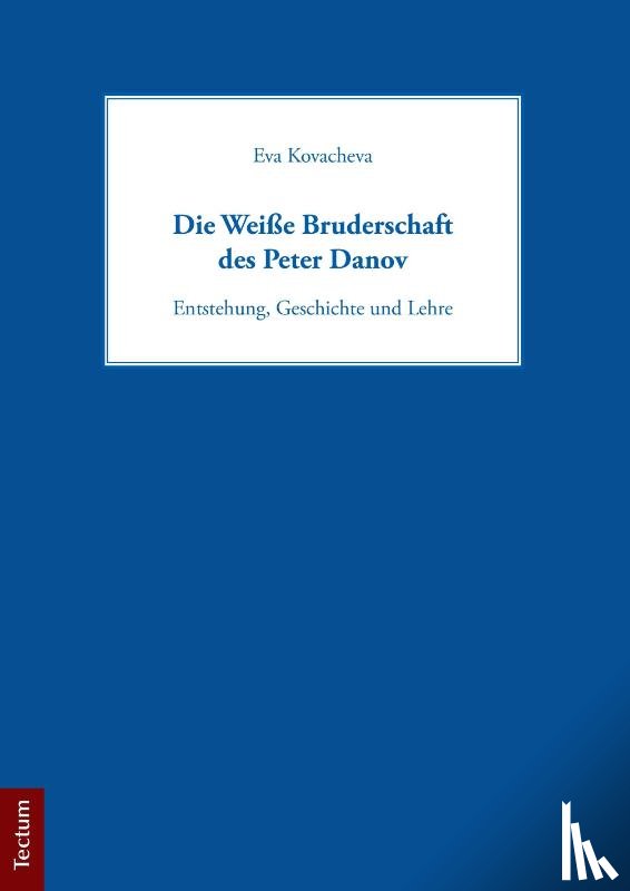 Kovacheva, Eva - Die Weiße Bruderschaft des Peter Danov