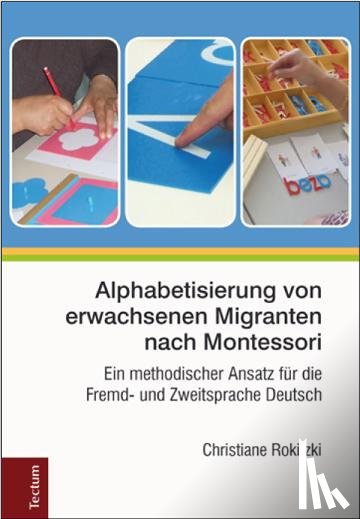 Rokitzki, Christiane - Alphabetisierung von erwachsenen Migranten nach Montessori