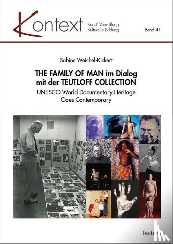 Weichel-Kickert, Sabine - THE FAMILY OF MAN im Dialog mit der TEUTLOFF COLLECTION