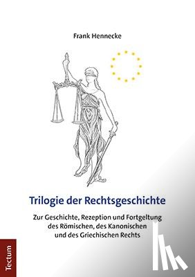 Hennecke, Frank - Trilogie der Rechtsgeschichte