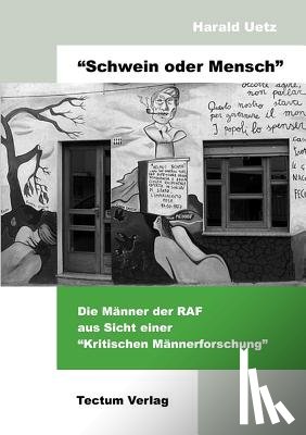 Uetz, Harald - Schwein oder Mensch