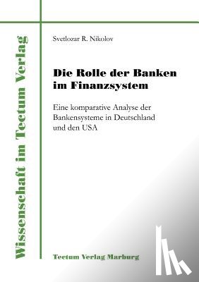 Nikolov, Svetlozar R - Die Rolle der Banken im Finanzsystem