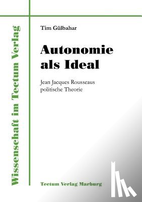 Gulbahar, Tim - Autonomie als Ideal