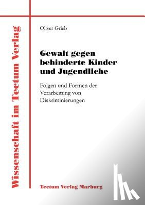 Grieb, Oliver - Gewalt gegen behinderte Kinder und Jugendliche