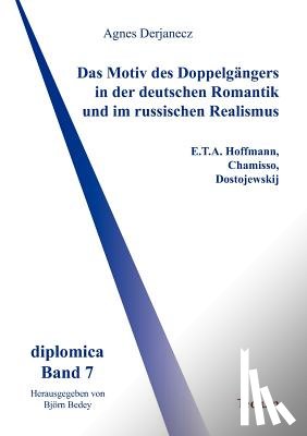 Derjanecz, Agnes - Das Motiv des Doppelgangers in der deutschen Romantik und im russischen Realismus