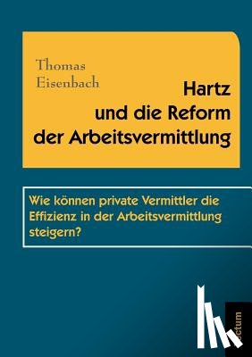 Eisenbach, Thomas - Hartz und die Reform der Arbeitsvermittlung