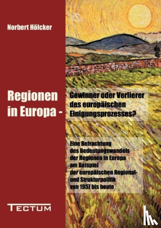 Hoelcker, Norbert - Regionen in Europa - Gewinner oder Verlierer des europaischen Einigungsprozesses?