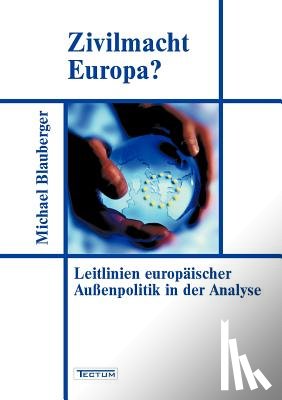 Blauberger, Michael - Zivilmacht Europa?