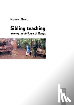 Mweru, Maureen - Sibling Teaching Among the Agikuyu of Kenya