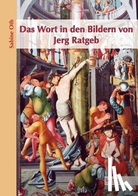 Oth, Sabine - Das Wort in den Bildern von Jerg Ratgeb
