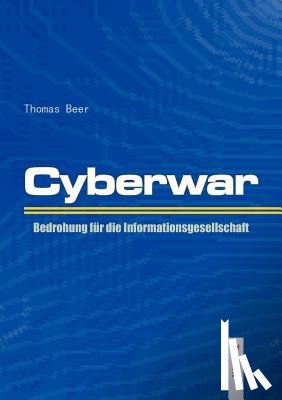 Beer, Thomas - Cyberwar