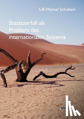 Schubert, Ulf-Manuel - Staatszerfall als Problem des internationalen Systems