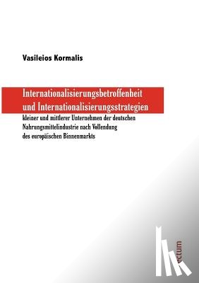 Kormalis, Vasileios - Internationalisierungsbetroffenheit und Internationalisierungsstrategien kleiner und mittlerer Unternehmen der deutschen Nahrungsmittelindustrie nach Vollendung des europaischen Binnenmarkts