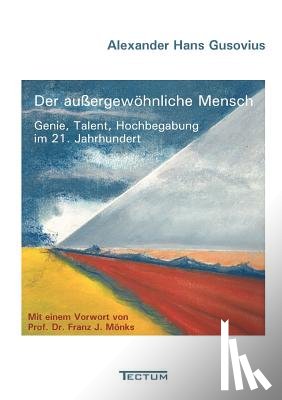 Gusovius, Alexander Hans - Der aussergewoehnliche Mensch