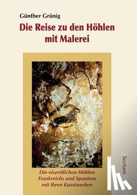 Grunig, Gunther - Die Reise Zu Den Hohlen Mit Malerei