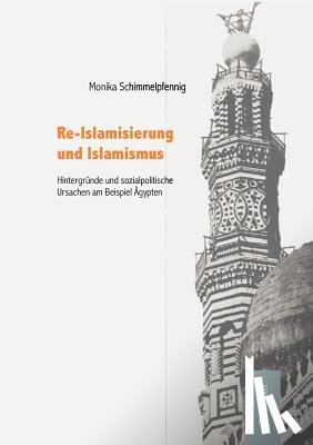 Schimmelpfennig, Monika - Re-Islamisierung und Islamismus