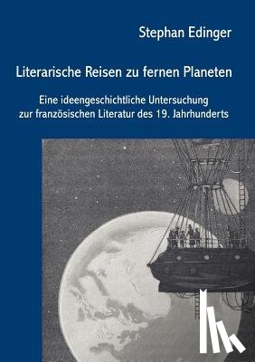 Edinger, Stephan - Literarische Reisen zu fernen Planeten