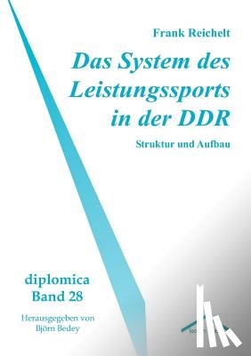 Reichelt, Frank - Das System des Leistungssports in der DDR