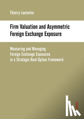 Leutwiler, Thierry - Firm Valuation and Asymmetric Foreign Exchange Exposure