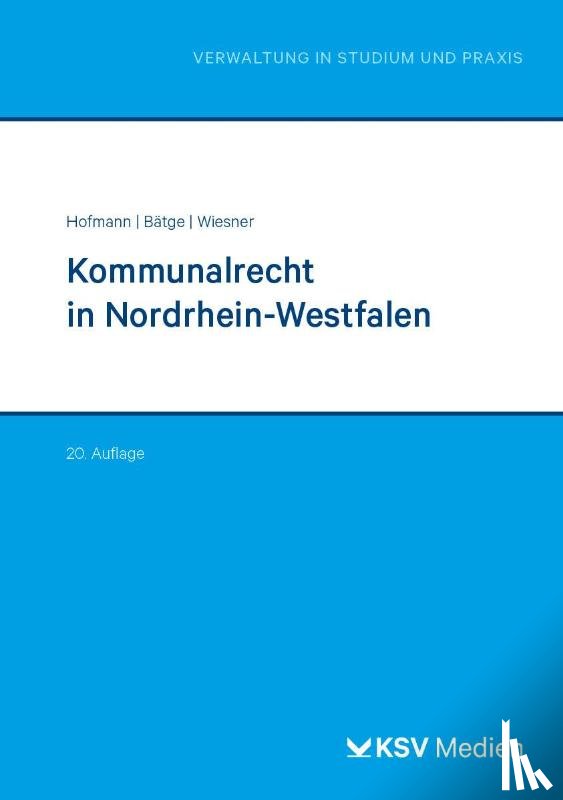 Hofmann, Harald, Bätge, Frank, Wiesner, Cornelius - Kommunalrecht in Nordrhein-Westfalen