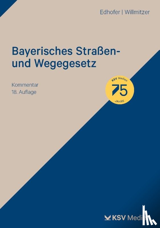 Edhofer, Manfred, Willmitzer, Reiner - Bayerisches Straßen- und Wegegesetz