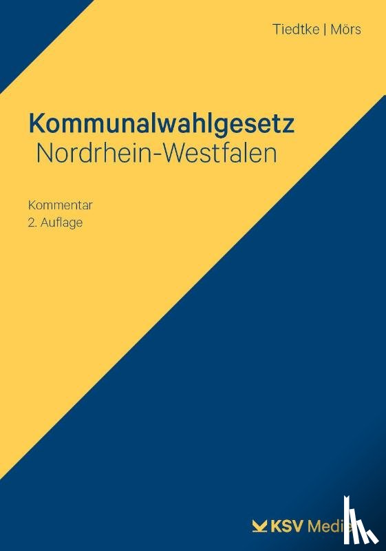 Tiedtke, Markus, Mörs, Norbert - Kommunalwahlgesetz Nordrhein-Westfalen