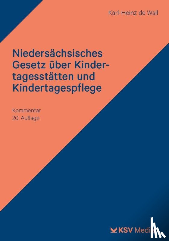 Wall, Karl H de - Niedersächsisches Gesetz über Kindertagesstätten und Kindertagespflege