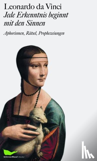  - Leonardo da Vinci: Jede Erkenntnis beginnt mit den Sinnen