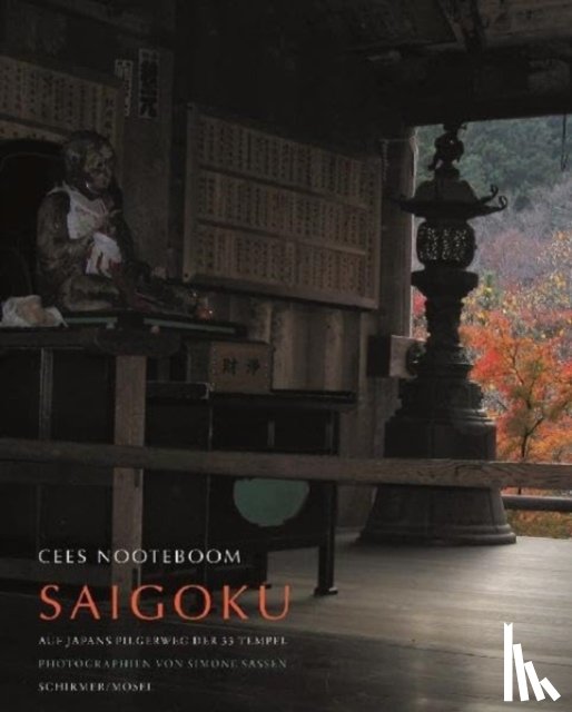 Sassen, Simone - Saigoku - Pilgrimage of the 33 Temples, Photographs by Simone Sassen