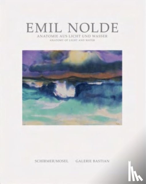 Nolde, Emil - Anatomie aus Licht und Wasser