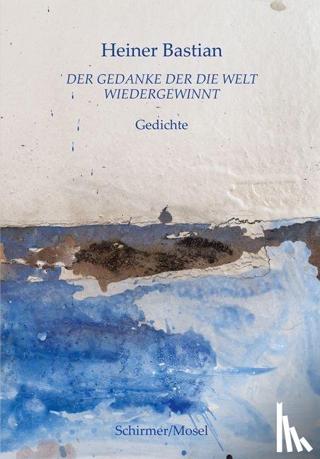 Bastian, Heiner - Der Gedanke der die Welt wiedergewinnt