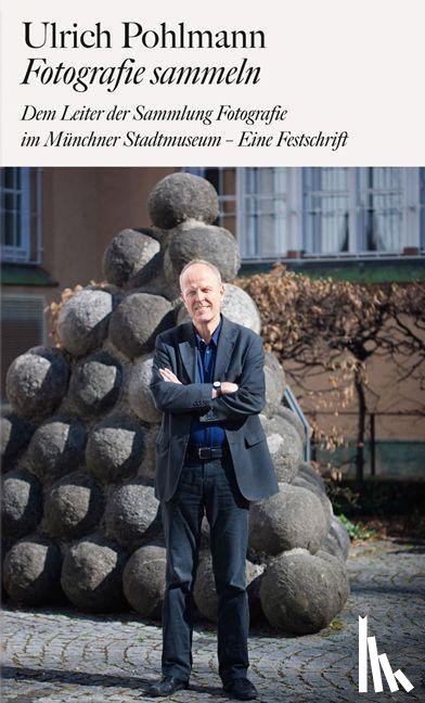 Pohlmann, Ulrich - Ulrich Pohlmann. Fotografie sammeln