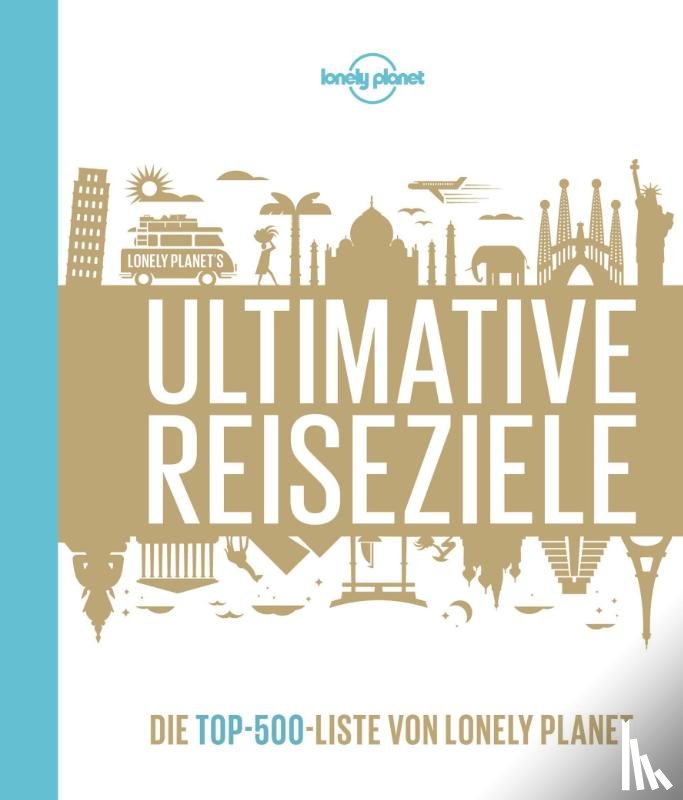  - Lonely Planet Bildband Ultimative Reiseziele