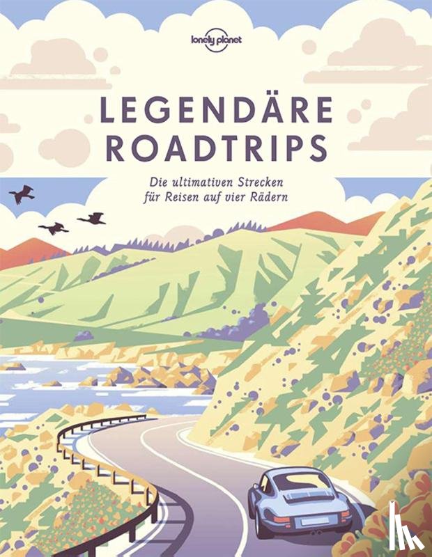 Planet, Lonely - Lonely Planet Bildband Legendäre Roadtrips