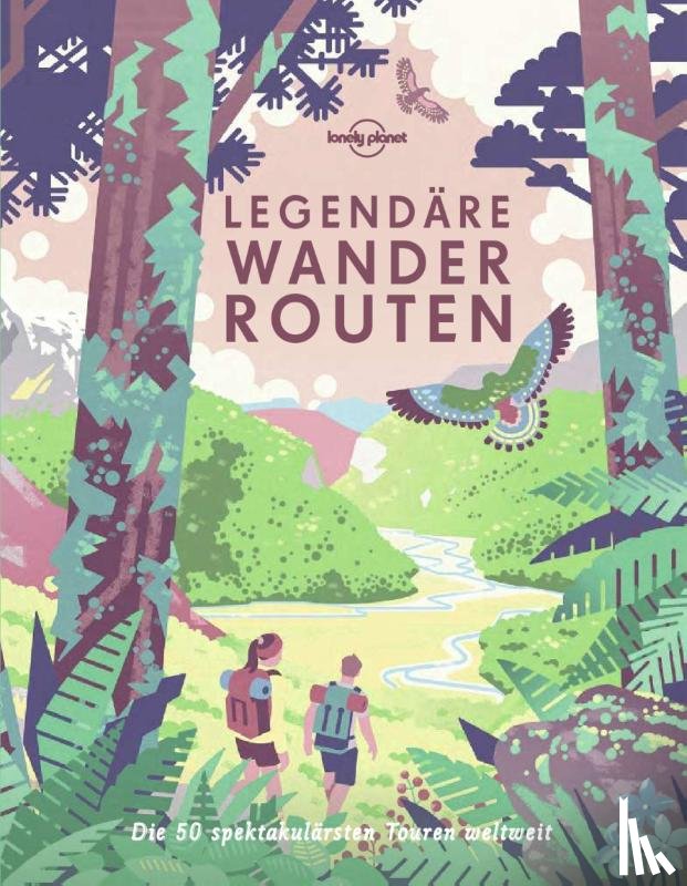  - Lonely Planet Legendäre Wanderrouten