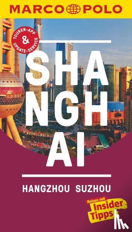 Schütte, Hans Wilm, Meyer-Zenk, Sabine - MARCO POLO Reiseführer Shanghai, Hangzhou, Sozhou
